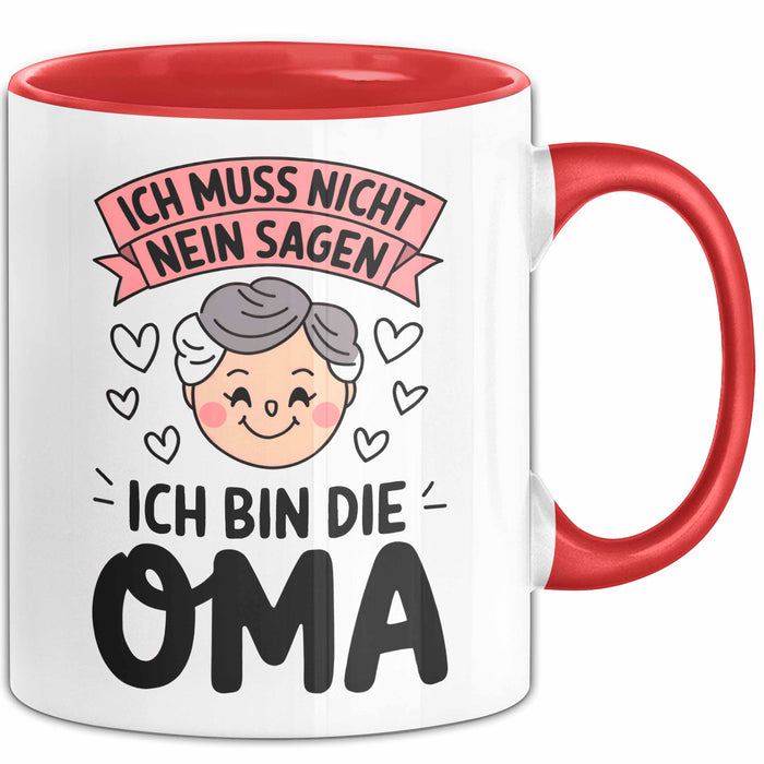 Oma Großmutter Tasse Becher Geschenk Lustige Geschenkidee Spruch Ich Muss Nicht Nein Sagen Ich Bin Die Oma Rot Trendation