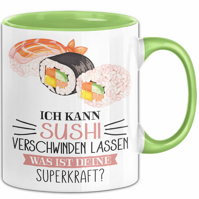 Sushi-Liebhaber Tasse Geschenk Ich Kann Sushi Verschwinden Lassen Was Ist Deine Superkraft Becher Geschenkidee Suhshi Kaffee-Becher Grün Trendation