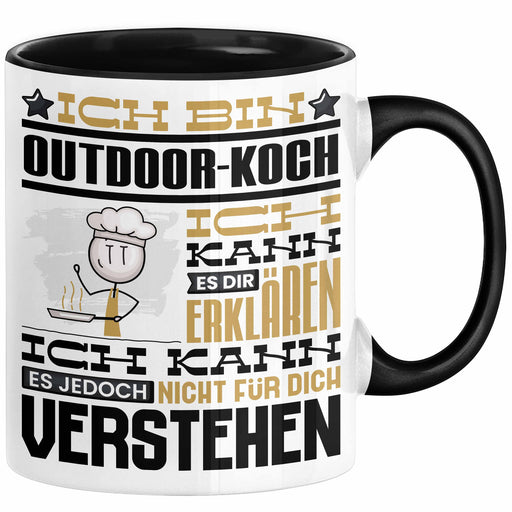 Outdoor-Koch Geschenk Kaffee-Tasse Geschenkidee für Outdoor-Koch Ich Bin Outdoor-Koch Ich Kann Es Dir Erklären Jedoch Nicht Für Dich Verstehen Spruch Lustig Schwarz Trendation