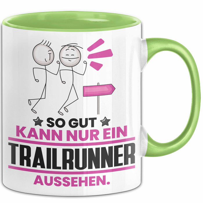 Trailrunner Geschenk Tasse So Gut Kann Nur Ein Trailrunner Aussehen Geschenkidee Kaffee-Becher Grün Trendation