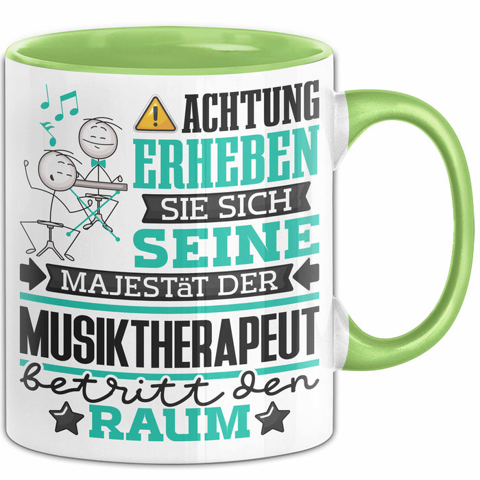 Musiktherapeut Geschenk Tasse Lustiger Spruch Erheben Sie Sich Der Musiktherapeut Betritt den Raum Grün Trendation