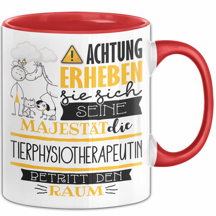 Tierphysiotherapeutin Tasse Geschenk Lustiger Spruch Bitte Erheben Sie Sich Seine Majestät Die Tierphysiotherapeutin Betritt Den Raum Rot Trendation