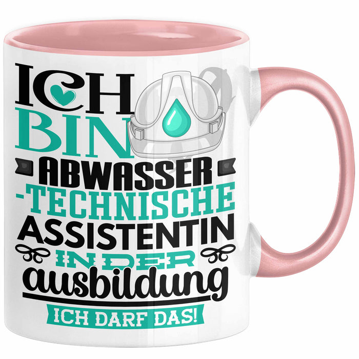Abwassertechnische Assistentin Ausbildung Start Geschenk Tasse Ich Bin Abwassertechnische Assistentin In Der Ausbildung Ich Darf Das Kaffee-Becher Geschenkidee Rosa Trendation