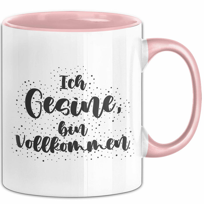 Gesine Tasse Ich Gesine, Bin Vollkommen Geschenk Rosa Trendation