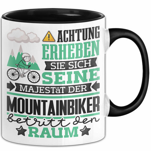 Mountainbiker Geschenk Tasse Lustiger Spruch Erheben Sie Sich Der Mountainbiker Betritt den Raum Schwarz Trendation