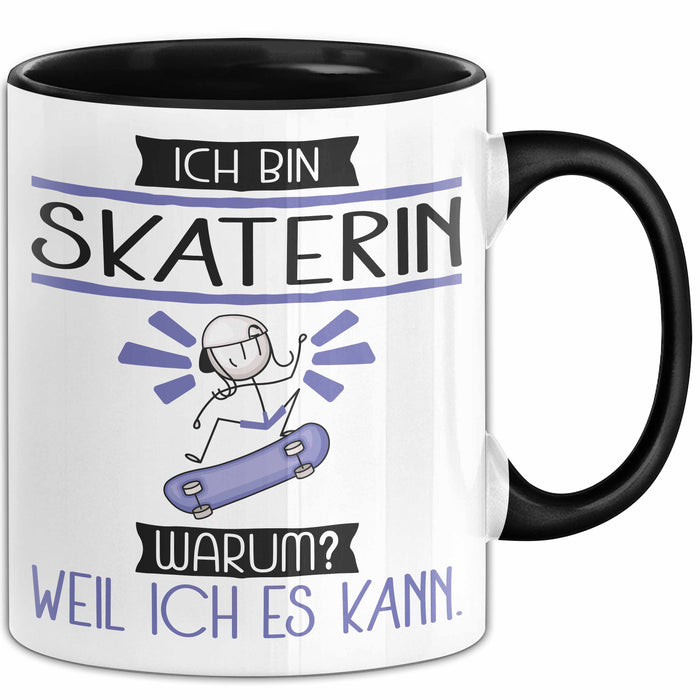 Skaterin Tasse Geschenk Ich Bin Skaterin Warum Weil Ich Es Kann Geschenkidee Geburtstag Trendation