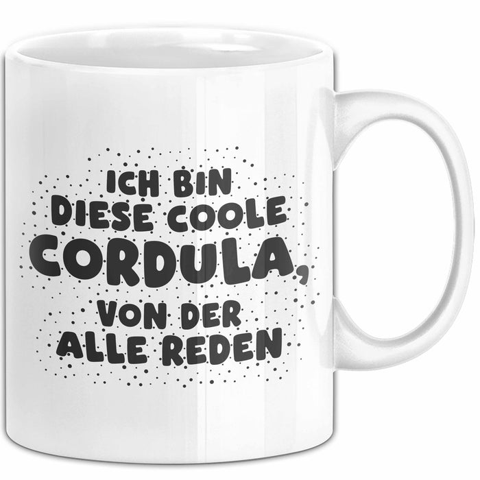 Cordula Tasse Ich Bin Diese Coole Cordula, Von Der Alle Reden Geschenk