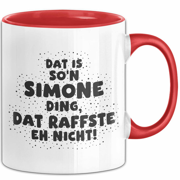 Simone Tasse Dat Is So'n Simone Ding, Dat Raffste Eh Nicht Geschenk