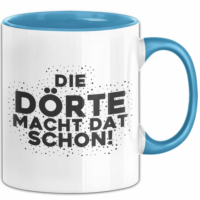 Doerte Tasse Die Doerte Macht Dat Schon Geschenk