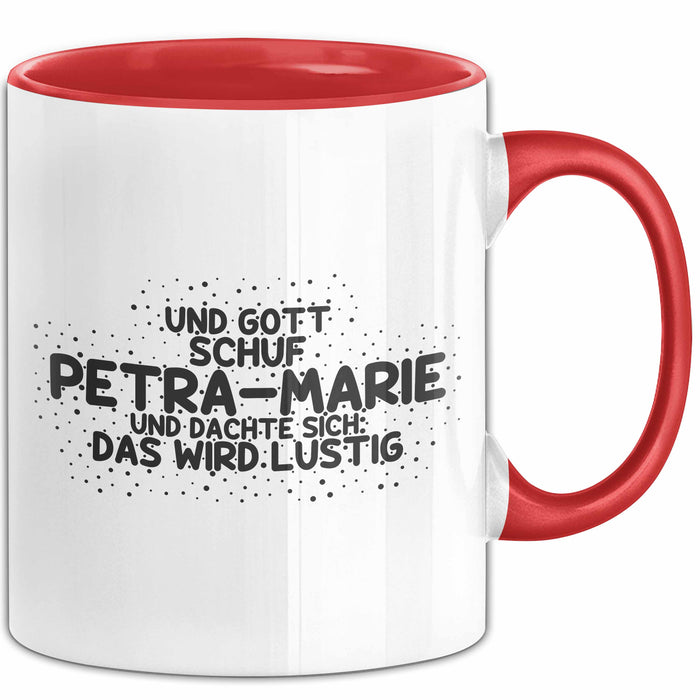 Petra-Marie Tasse Gott Schuf Petra-Marie: Das Wird Lustig Geschenk