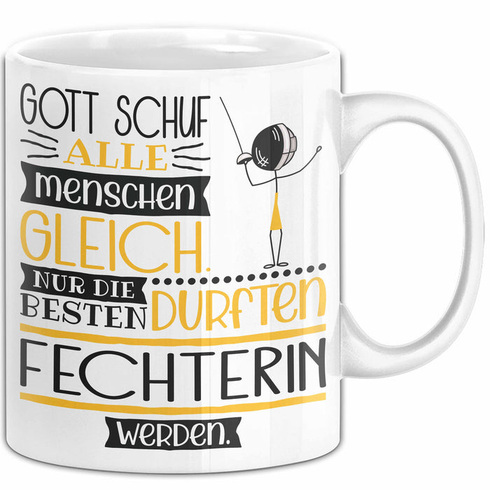 Fechterin Geschenk Becher Tasse Gott Schuf Alle Menschen Gleich Nur Die Besten Durfeten Fechterin Werden Geschenkidee Lustig Weiß Trendation