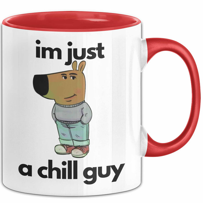 Im Just A Chill Guy Ich Bin Einfach Nur Ein Gechillter Entspannter Typ Tasse Geschenk Dank Meme Liebhaber Rot Trendation