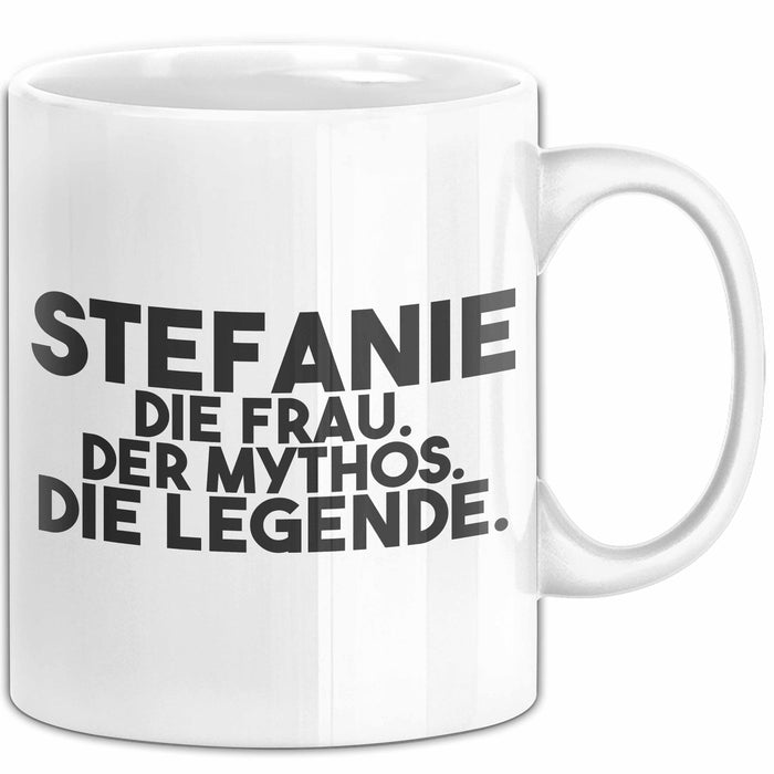 Stefanie Tasse Stefanie – Die Frau. Der Mythos. Die Legende. Geschenk Weiß Trendation