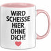 Büroarbeit Kollege Tasse Geschenk Lustige Geschenkidee Spruch Wird Scheisse Hier Ohne Dich Rosa Trendation