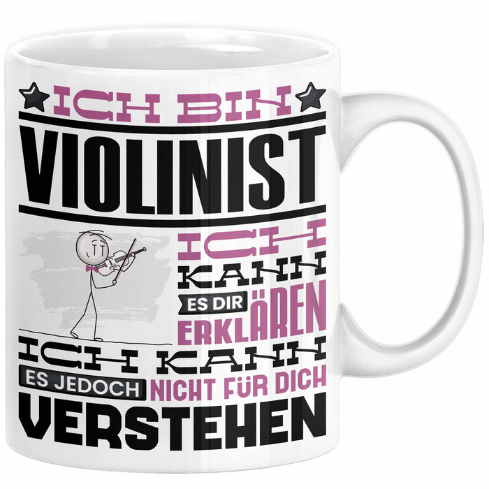 Violinist Geschenk Tasse Geschenkidee für Violinist Geburtstag Lustig Ich Bin Violinist Ich Kann Es Dir Erklären Aber Nicht Für Dich Verstehen Weiß Trendation
