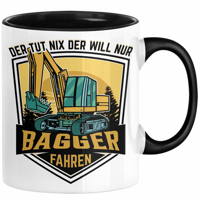 Baggerfahrer Geschenk Tasse Geschenkidee für Bagger-Fahrer Baustelle Der Tut Nix Der Will Nur Bagger Fahren Schwarz Trendation