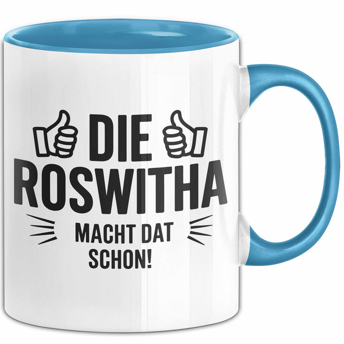 Roswitha Tasse Geschenk Die Roswitha Macht Dat Schon Geschenkidee Becher mit Name Blau Trendation