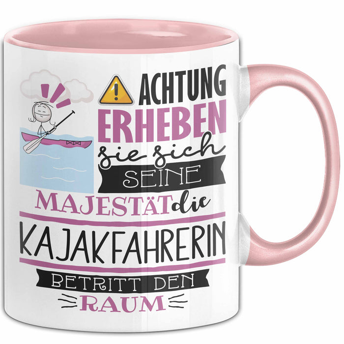 Kajakfahrerin Tasse Geschenk Lustiger Spruch Bitte Erheben Sie Sich Seine Majestät Die Kajakfahrerin Betritt Den Raum Rosa Trendation