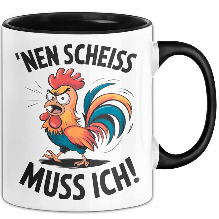 Sarkastisches Huhn Tasse Geschenk Lustige Geschenkidee Nen Scheiß Muss Ich Schwarz Trendation