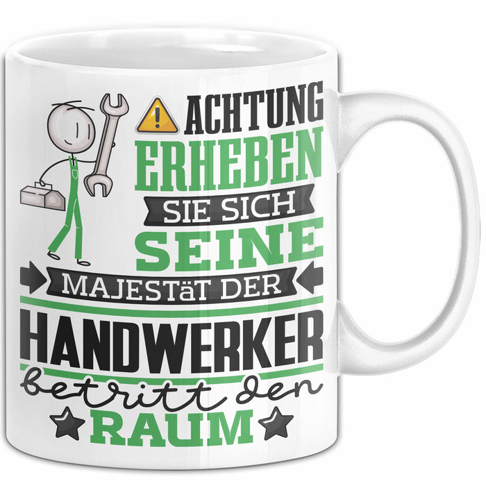Handwerker Geschenk Tasse Lustiger Spruch Erheben Sie Sich Der Handwerker Betritt den Raum Weiß Trendation