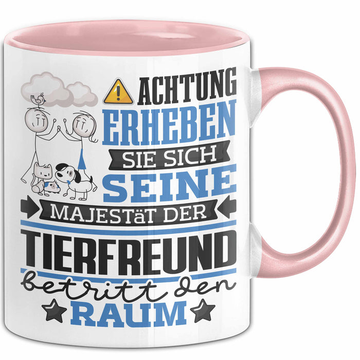 Tierfreund Geschenk Tasse Lustiger Spruch Erheben Sie Sich Der Tierfreund Betritt den Raum Rosa Trendation