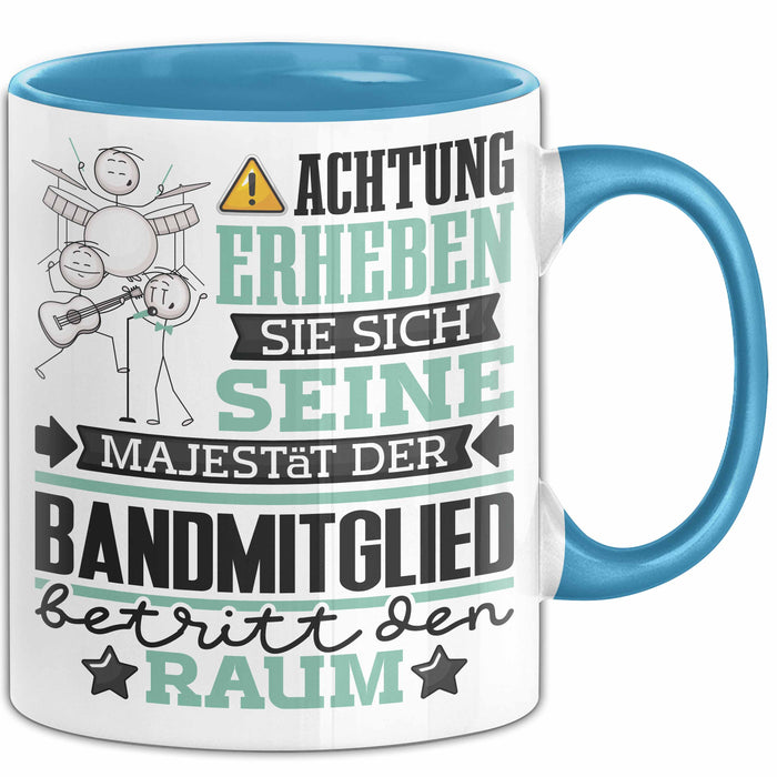 Bandmitglied Geschenk Tasse Lustiger Spruch Erheben Sie Sich Der Bandmitglied Betritt den Raum Blau Trendation