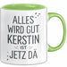 Kerstin Tasse Geschenk Alles Ist Gut Kerstin Ist Jetz Da Geschenkidee Becher mit Name Grün Trendation