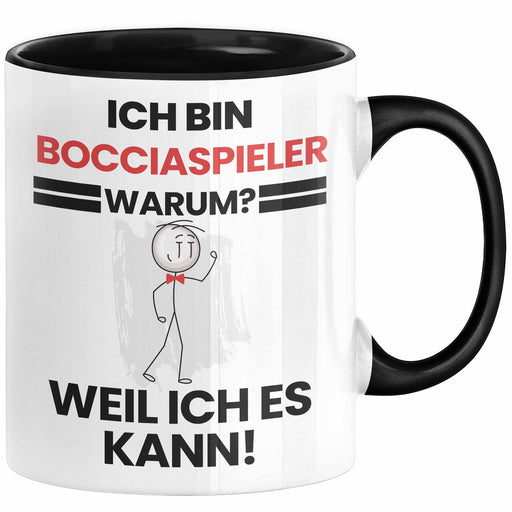 Bocciapieler Geschenk Tasse Lustiger Spruch Ich Bin Bocciapieler Warum Weil Ich Es Kann Geschenkidee Bester Bocciapieler Geburtstag Kaffee-Becher Trendation