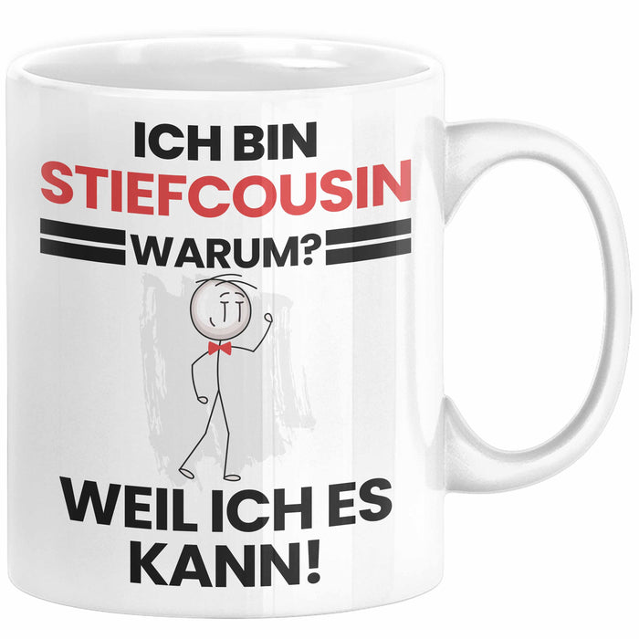 Stiefcousin Geschenk Tasse Lustiger Spruch Ich Bin Stiefcousin Warum Weil Ich Es Kann Geschenkidee Bester Stiefcousin Geburtstag Kaffee-Becher Weiß Trendation