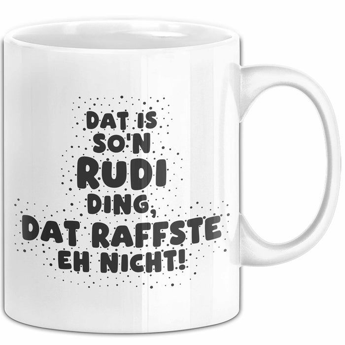 Rudi Tasse Dat Is So'n Rudi Ding, Dat Raffste Eh Nicht Geschenk