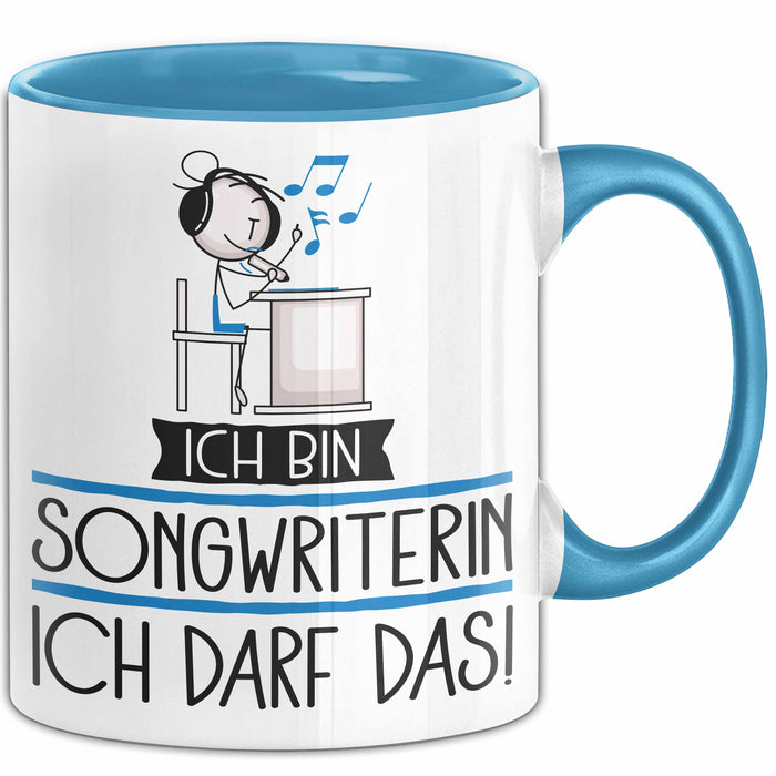 Geschenk für Songwriterin Tasse Lustige Geschenkidee Geburtstag Ich Bin Songwriterin Ich Darf Das Blau Trendation