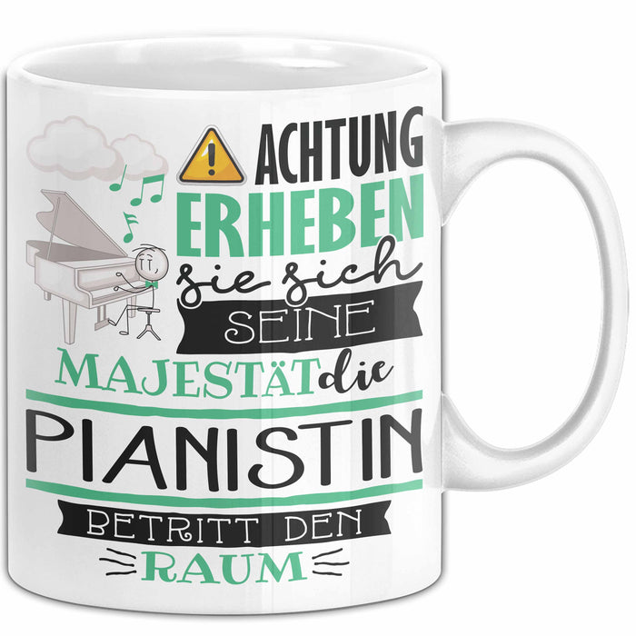 Pianistin Tasse Geschenk Lustiger Spruch Bitte Erheben Sie Sich Seine Majestät Die Pianistin Betritt Den Raum Weiß Trendation