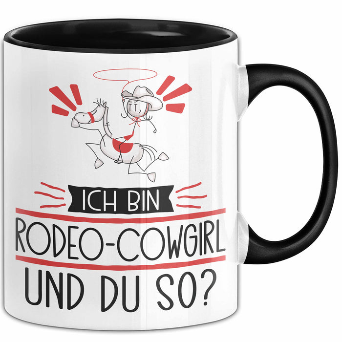 Rodeo-Cowgirl Tasse Geschenk Ich Bin Rodeo-Cowgirl Und Du So Geschenkidee Lustiger Spruch Becher Trendation