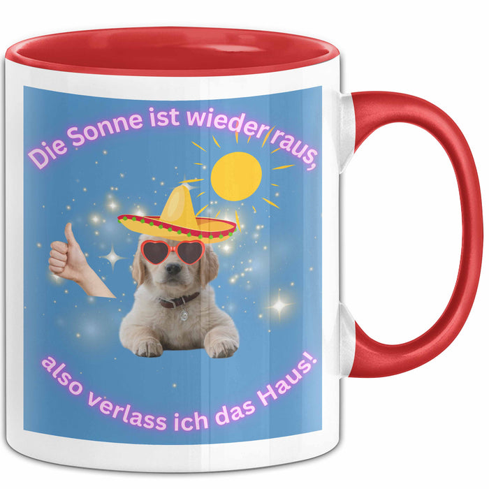 Meme Tasse Geschenk Lustiger Becher Hund Die Sonne Ist wieder Raus Also Verlass Ich Das Haus Rot Trendation