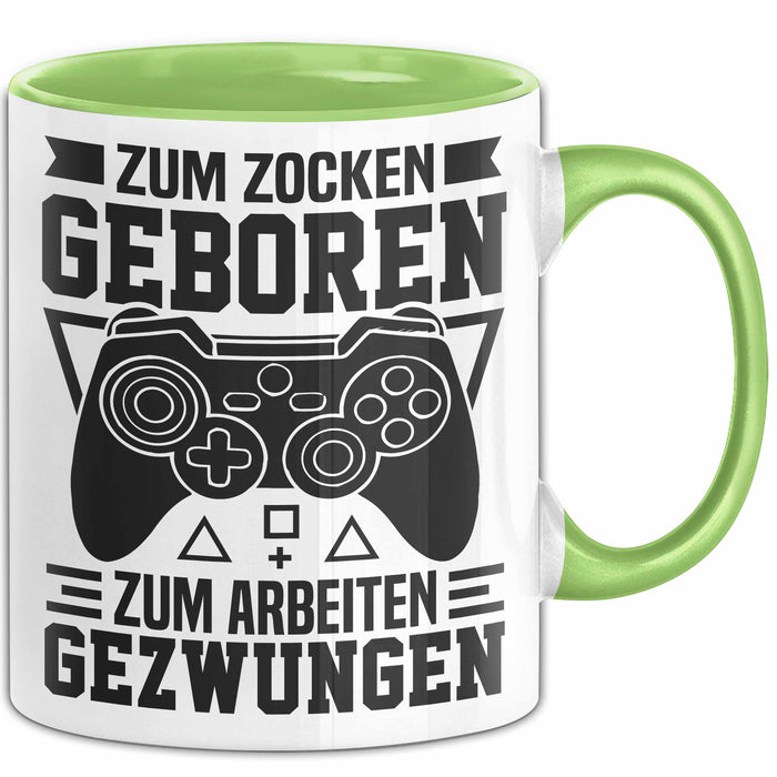 Zocker Gamer Tasse Geschenk Zum Zucken Geboren Zum Arbeiten Gezwungen Geschenkidee Grün Trendation