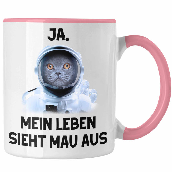 Dank Meme Tasse Katzen Besitzer Wortspiel Ja Mein Leben Sieht Mau Aus Traurige Katze Geschenkidee Süße Katze Astronaut Rosa Trendation