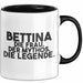 Bettina Tasse Bettina – Die Frau. Der Mythos. Die Legende. Geschenk Schwarz Trendation