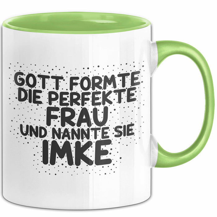 Imke Tasse Gott Formte Die Perfekte Frau Und Nannte Sie Imke Geschenk