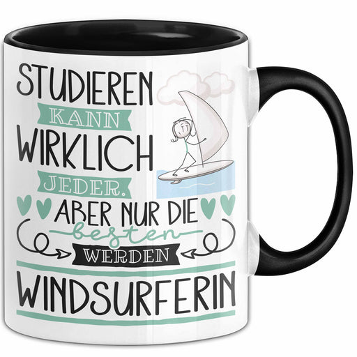 Windsurferin Tasse Lustiges Geschenk Studieren Kann Wirklich Jeder Nur Die Besten Werden Windsurferin Trendation
