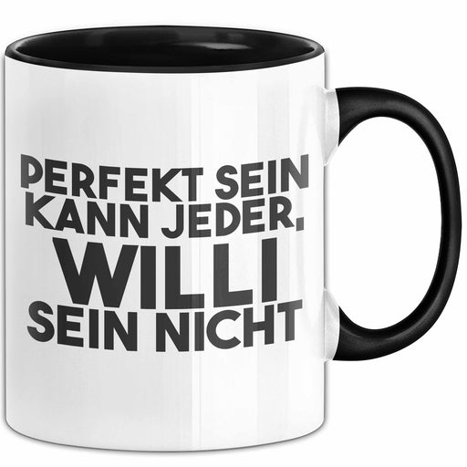 Willi Tasse Perfekt Sein Kann Jeder, Willi Sein Nicht Geschenk Schwarz Trendation