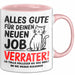 Büro Arbeit Kollege Tasse Becher Geschenk Lustige Geschenkidee Spruch Alles Gute Für Deinen Neuen Job Verräter Rosa Trendation