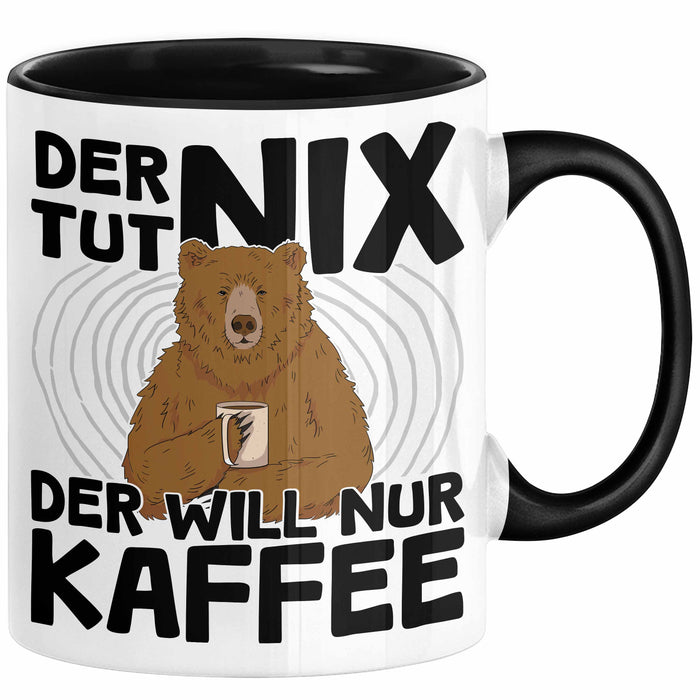 Kaffee-Liebhaber Geschenk Tasse Geschenkidee für Kollegen Der Tut Nix Der Will Nur Kaffee trinken Schwarz Trendation