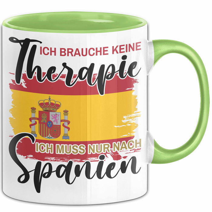 Spanier Tasse Geschenk Ich Brauche Keine Therapie Ich Muss Nur Nach Spanien Geschenkidee Kaffee-Becher Grün Trendation
