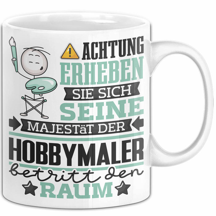 Hobbymaler Geschenk Tasse Lustiger Spruch Erheben Sie Sich Der Hobbymaler Betritt den Raum Weiß Trendation