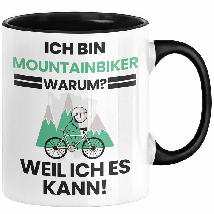 Mountainbiker Geschenk Tasse Lustiger Spruch Ich Bin Mountainbiker Warum Weil Ich Es Kann Geschenkidee Bester Mountainbiker Geburtstag Kaffee-Becher Trendation