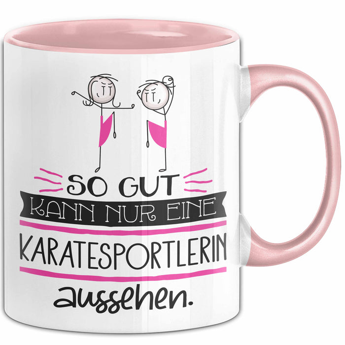 Karatesportlerin Geschenk Tasse So Gut Kann Nur Eine Karatesportlerin Aussehen Geschenkidee Geburtstag Weihnachten Lustig Rosa Trendation