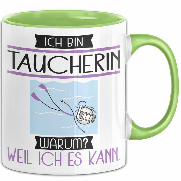 Taucherin Tasse Geschenk Ich Bin Taucherin Warum Weil Ich Es Kann Geschenkidee Geburtstag Grün Trendation