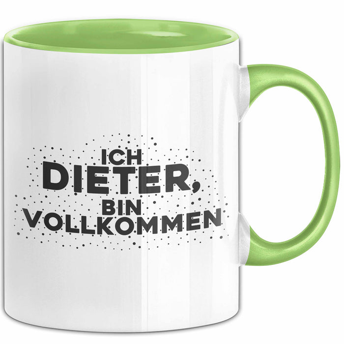 Dieter Tasse Ich Dieter, Bin Vollkommen Geschenk