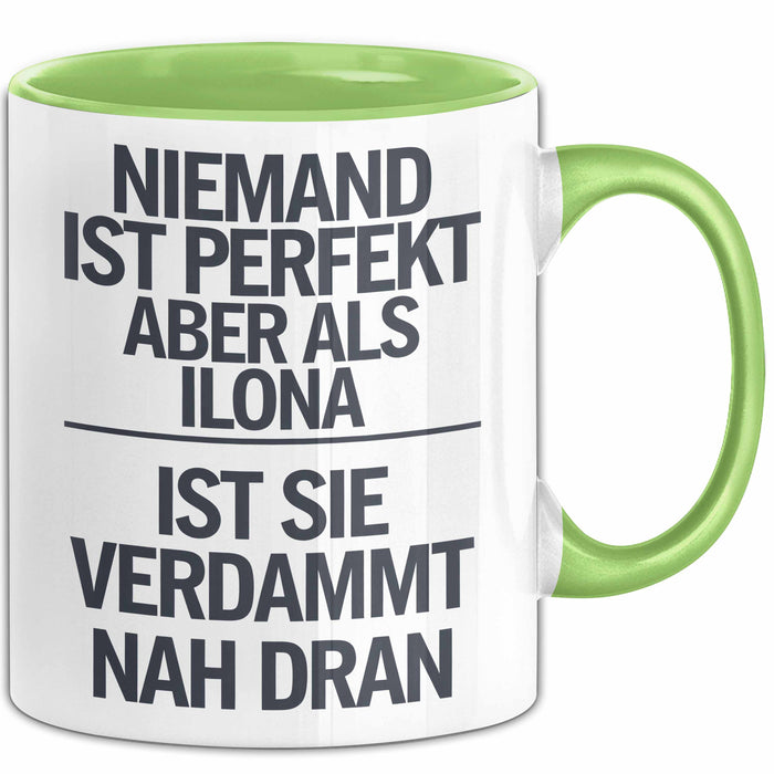 Ilona Tasse Geschenk Niemand Ist Perfekt Ilona Verdammt Nah Dran Geschenkidee Grün Trendation