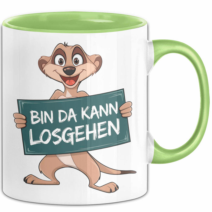 Erdmännchen Tier Tasse Geschenk Lustige Geschenkidee Spruch Bin Da Kann Losgehen Grün Trendation